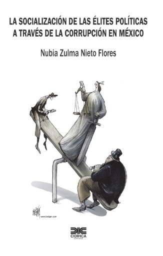 LA SOCIALIZACIÓN DE LAS ÉLITES POLÍTICAS
A TRAVÉS DE LA CORRUPCIÓN EN MÉXICO