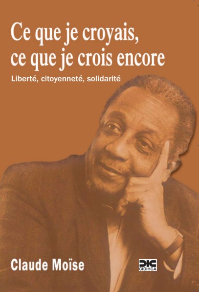 Ce que je croyais,
Ce que je crois encore